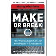 Make or Break: How Manufacturers Can Leap from Decline to Revitalization