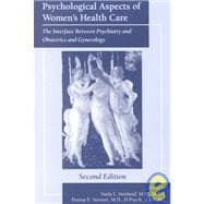 Psychological Aspects of Women's Health Care: The Interface Between Psychiatry and Obstetrics and Gy