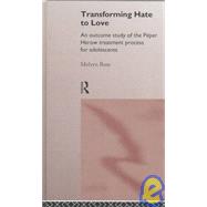 Transforming Hate to Love: An Outcome Study of the Peper Harow Treatment Process for Adolescents