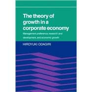 The Theory of Growth in a Corporate Economy: Management, Preference, Research and Development, and E