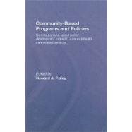 Community-Based Programs and Policies: Contributions to Social Policy Development in Health Care and