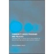 Community-Based Programs and Policies: Contributions to Social Policy Development in Health Care and