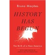 History Has Begun The Birth of a New America