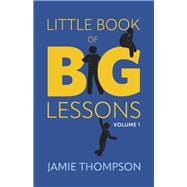Little Book of Big Lessons, Volume 1
