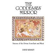 The Goddesses' Mirror: Visions of the Divine from East and West
