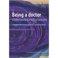 Being a Doctor: Understanding Medical Practice