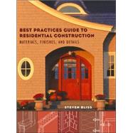 Best Practices Guide to Residential Construction Materials, Finishes, and Details