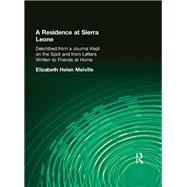 A Residence at Sierra Leone: Described from a Journal Kept on the Spot and from Letters Written to F