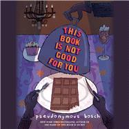 This Book Is Not Good for You