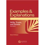 Examples & Explanations for Wills, Trusts, and Estates