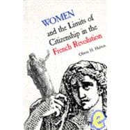 Women and the Limits of Citizenship in the French Revolution