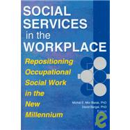 Social Services in the Workplace: Repositioning Occupational Social Work in the New Millennium