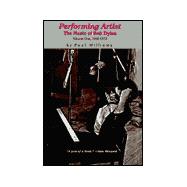 Performing Artist : The Music of Bob Dylan, 1960-1973