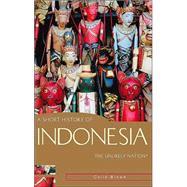 A Short History of Indonesia The Unlikely Nation?