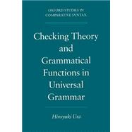 Checking Theory and Grammatical Functions in Universal Grammar