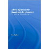 A New Diplomacy for Sustainable Development: The Challenge of Global Change