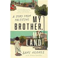 My Brother My Land