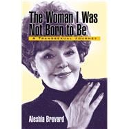 The Woman I Was Not Born to Be