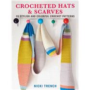 Crocheted Hats and Scarves