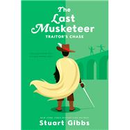 Traitor's Chase (The Last Musketeer, Bk. 2)