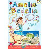 Amelia Bedelia Digs In (Amelia Bedelia, Bk. 12)