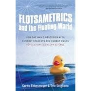 Flotsametrics and the Floating World: How One Man's Obsession With Runaway Sneakers and Rubber Ducks