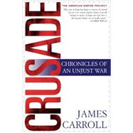 Crusade Chronicles of an Unjust War