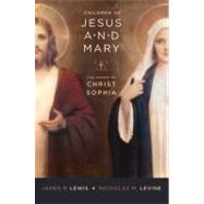 Children of Jesus and Mary The Order of Christ Sophia