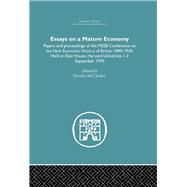 Essays on a Mature Economy: Britain After 1840: Papers and Proceedings on the New Economic History o