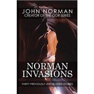 Norman Invasions Thirty Previously Unpublished Stories Norman Invasions Thirty Previously Unpublished Stories