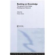 Banking on Knowledge: The Genesis of the Global Development Network