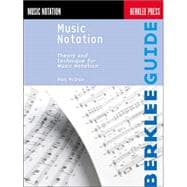 Music Notation : Theory and Technique for Music Notation