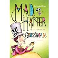 The New York Times Mad Hatter Crosswords 75 Wild Puzzles