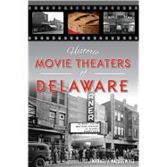 Historic Movie Theaters of Delaware