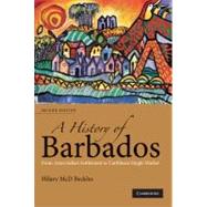 A History of Barbados: From Amerindian Settlement to Caribbean Single Market
