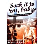 Sock It to Em, Baby Forward Air Controller in Vietnam