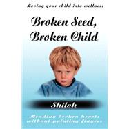 Broken Seed Broken Child