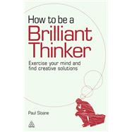 How to be a Brilliant Thinker