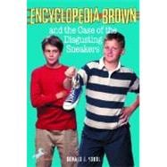 Encyclopedia Brown and the Case of the Disgusting Sneakers