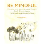Be Mindful