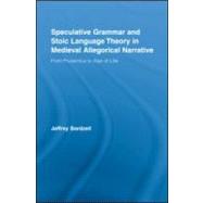 Speculative Grammar and Stoic Language Theory in Medieval Allegorical Narrative: From Prudentius to