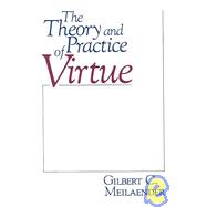 The Theory and Practice of Virtue