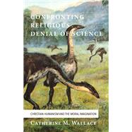 Confronting Religious Denial of Science