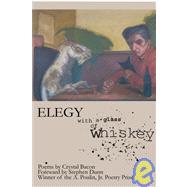 Elegy With a Glass of Whiskey