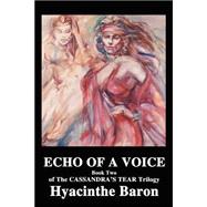 Echo of a Voice: Book Two of the Cassandra's Tear Trilogy