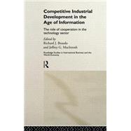 Competitive Industrial Development in the Age of Information: The Role of Cooperation in the Technol