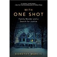 With One Shot: Family Murder and a Search for Justice