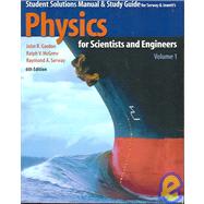 Student Solutions Manual & Study Guide to Accompany Physics for Scientists and Engineers