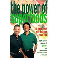 The Power of Superfoods: 30 Days That Will Change Your Life