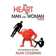 The Heart of Man and Woman: Rules: The Handbook to Success